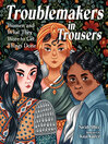 Cover image for Troublemakers in Trousers